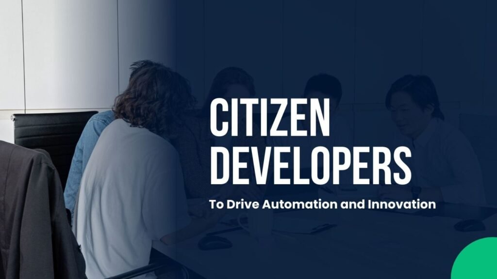 Citizen developers To Drive Automation