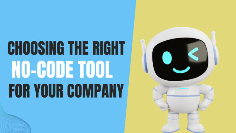 Choosing the Right No-Code Tool for Your Company