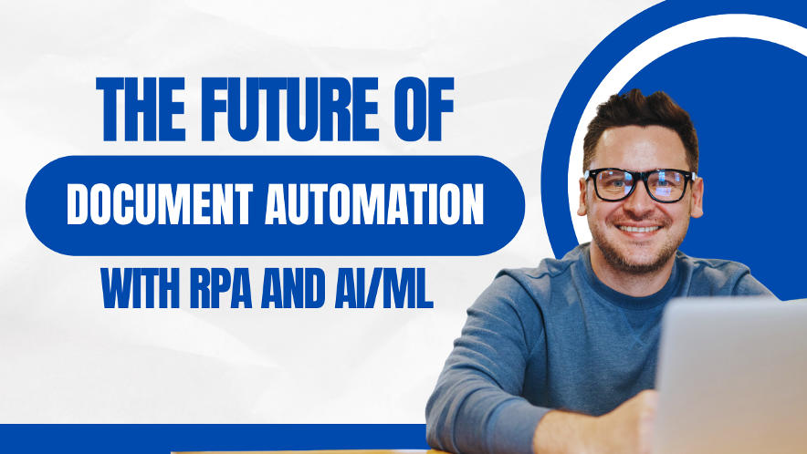 Why Automating Emails, Scanned Documents, and Images Requires RPA + AI/ML