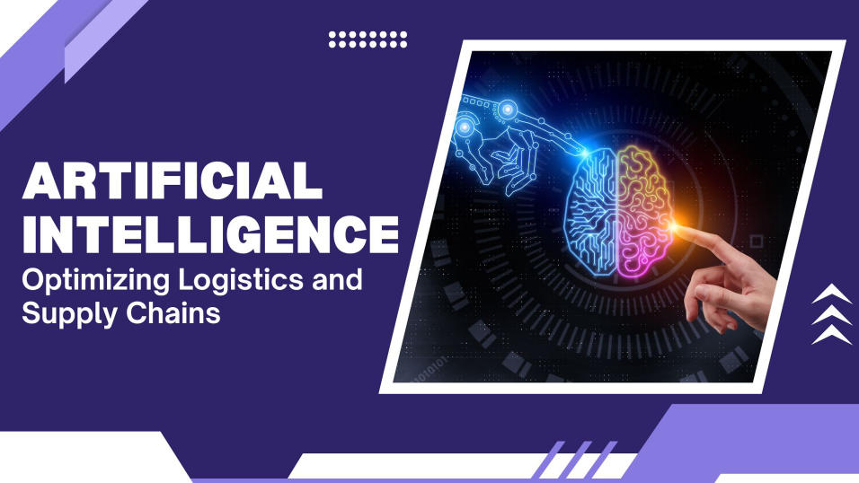 Artificial intelligence optimizing logistics and supply chain