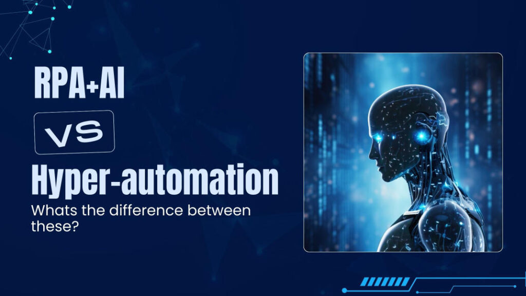 What’s the Real Difference Between RPA + AI vs ‘Hyperautomation’ in Production?
