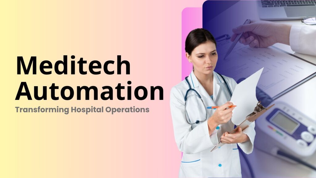 What Is Meditech Automation And How Does It Work In Hospitals?