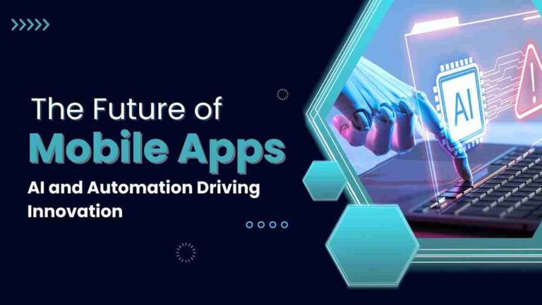 How AI and Automation Are Transforming the Mobile App Development Industry