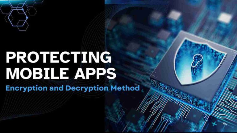 How Do Encryption and Decryption Work in Mobile App Security?