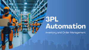 How Can 3PLs Automate Inventory and Order Management?